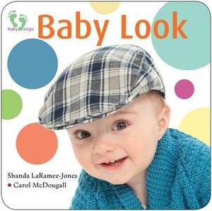 Baby Look by Carol McDougall, Shanda Laramee-Jones