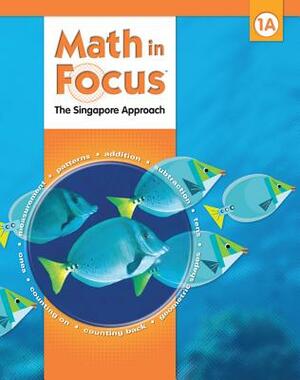 Math in Focus: Singapore Math: Student Pack Grade 1 2009 by 