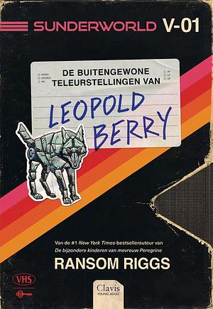 De buitengewone teleurstellingen van Leopold Berry by Ransom Riggs