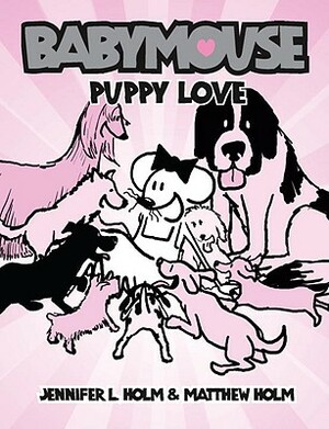 Puppy Love by Jennifer L. Holm, Matthew Holm