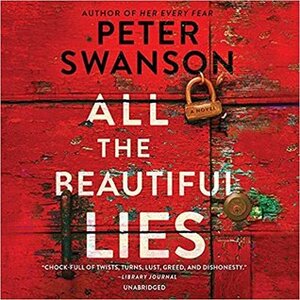 All the Beautiful Lies by Peter Swanson