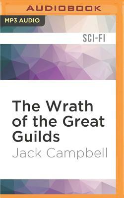 The Wrath of the Great Guilds by Jack Campbell