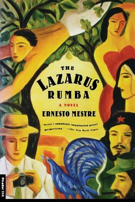 The Lazarus Rumba by Ernesto Mestre, Lisa Dillman