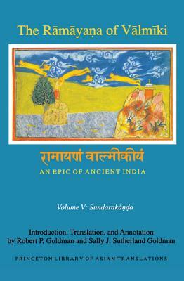The R&#257;m&#257;ya&#7751;a of V&#257;lm&#299;ki: An Epic of Ancient India, Volume V: Sundarak&#257;&#7751;&#7693;a by 