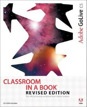 Adobe GoLive CS Classroom in a Book, Revised Edition by Staff of Adobe Systems, Adobe Creative Team