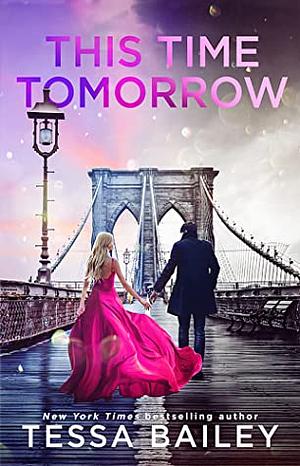 This Time Tomorrow by Tessa Bailey