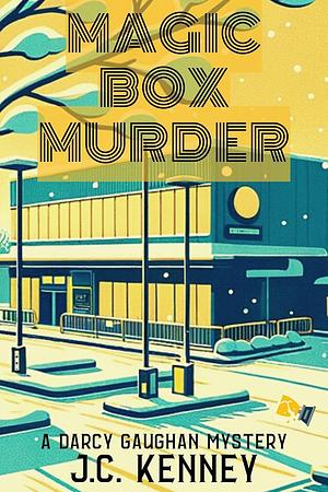 Magic Box Murder: A Darcy Gaughan Mystery by J.C. Kenney