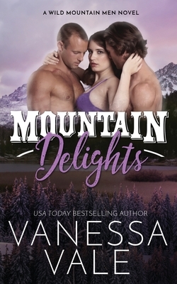 Mountain Delights by Vanessa Vale