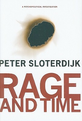 Rage and Time: A Psychopolitical Investigation by Mario Wenning, Peter Sloterdijk