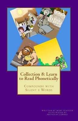 Collection 8: Learn to Read Phonetically: Compounds with Silent e Words by Mary Schuler