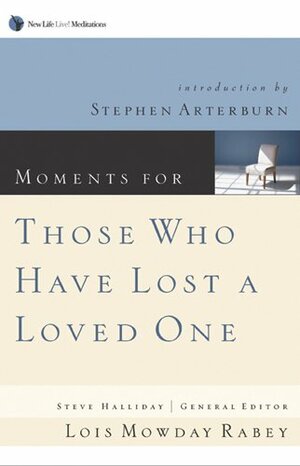 Moments for Those Who Have Lost a Loved One by Chris Kovac, Lois Mowday Rabey