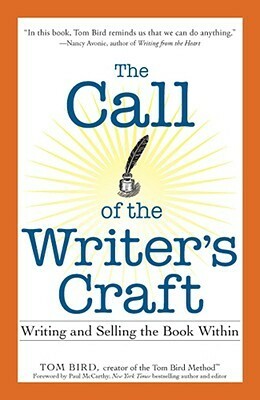 The Call of the Writer's Craft: Writing and Selling the Book Within by Tom Bird, Paul McCarthy