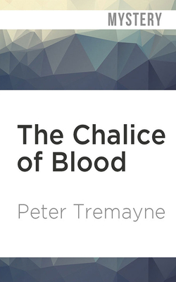 The Chalice of Blood by Peter Tremayne