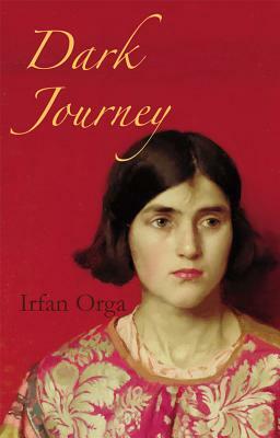 Dark Journey: The Legend of Kamelya and Murat by Irfan Orga