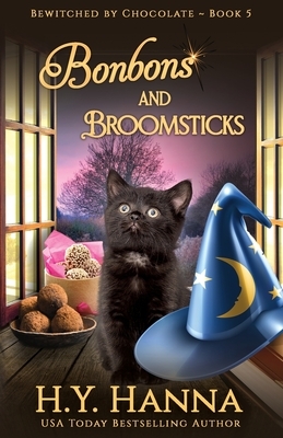 Bonbons and Broomsticks: Bewitched By Chocolate Mysteries - Book 5 by H. y. Hanna