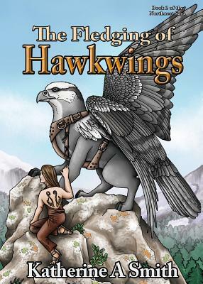 The Fledging of Hawkwings by Katherine A. Smith