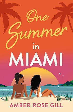 One Summer In Miami by Amber Rose Gill