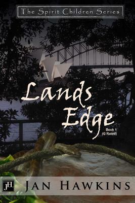 Lands Edge: The Spirit Children by Jan Hawkins