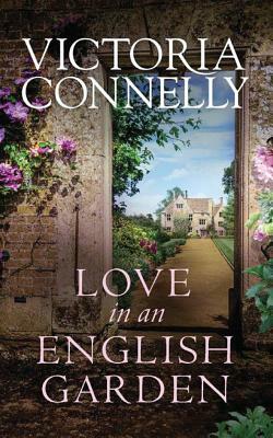 Love in an English Garden by Victoria Connelly