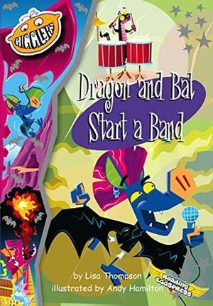Dragon and Bat Start a Band by Lisa Thompson