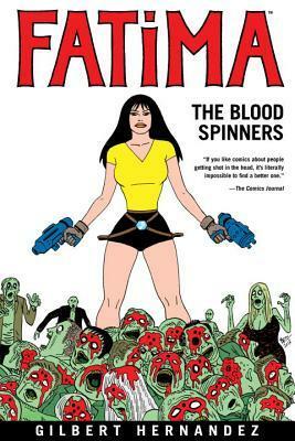 Fatima: The Blood Spinners by Gilbert Hernández, Diana Schutz