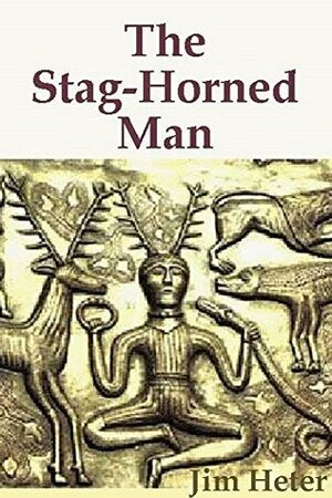 The Stag-Horned Man: Book 2 of The Lamia series by Jim Heter