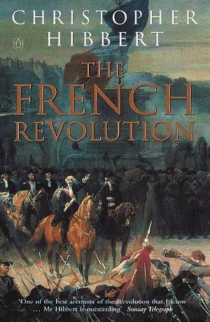 The French Revolution by Christopher Hibbert