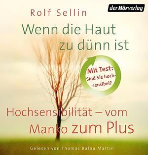 Wenn die Haut zu dünn ist  by Rolf Sellin