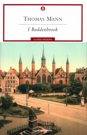 I Buddenbrook: Decadenza di una famiglia by Thomas Mann