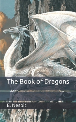 The Book of Dragons by E. Nesbit