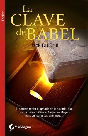La Clave de Babel by Jack Du Brul