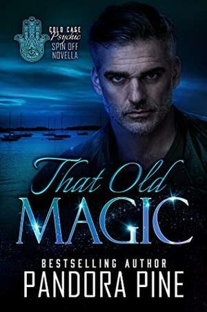 That Old Magic by Pandora Pine