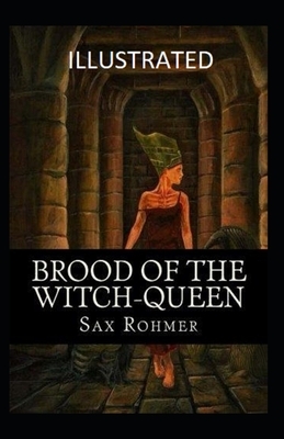 Brood of the Witch Queen illustrated by Sax Rohmer