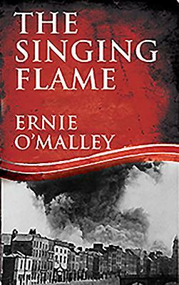 The Singing Flame by Ernie O. Malley