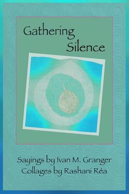 Gathering Silence by Ivan M. Granger