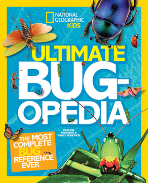 Ultimate Bugopedia: The Most Complete Bug Reference Ever by Darlyne A. Murawski, Nancy Honovich