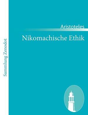 Nikomachische Ethik: (Êthika nikomacheia) by Aristotle