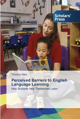 Perceived Barriers to English Language Learning by Timothy Allen