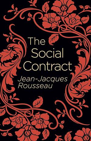 The Social Contract by Jean-Jacques Rousseau