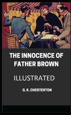 The Innocence of Father Brown Illustrated by G.K. Chesterton