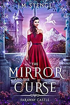 The Mirror and the Curse by J.M. Stengl