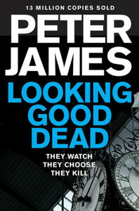 Looking Good Dead by Peter James