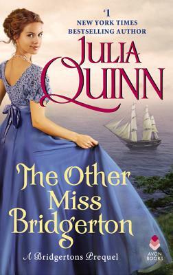 The Other Miss Bridgerton: A Bridgerton Prequel by Julia Quinn