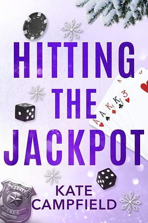 Hitting the Jackpot: A Small Town, Single Dad Steamy Romance by Kate Campfield