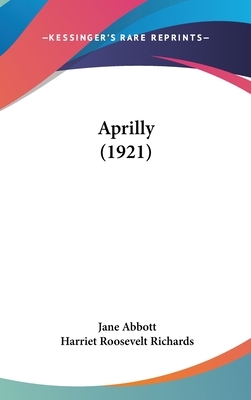 Aprilly (1921) by Jane Abbott