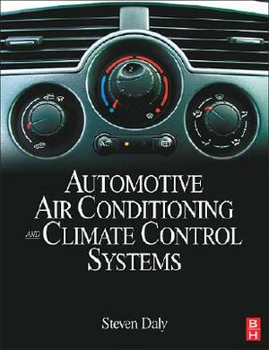 Automotive Air-Conditioning and Climate Control Systems by Steven Daly