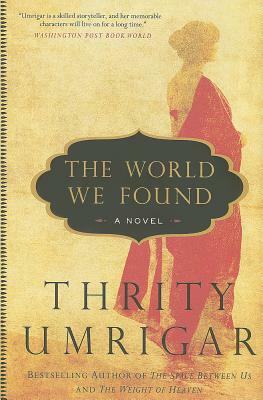 The World We Found by Thrity Umrigar