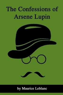 The Confessions of Arse&#768;ne Lupin by Maurice Leblanc