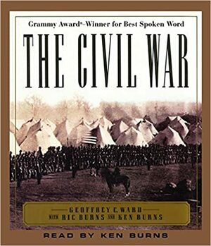 The Civil War by Geoffrey C. Ward, Ric Burns