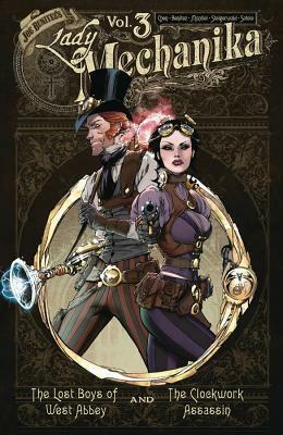 Lady Mechanika, Vol. 3: The Lost Boys of West Abbey and The Clockwork Assassin by Joe Benítez, Beth Sotelo, M.M. Chen, Peter Steigerwald